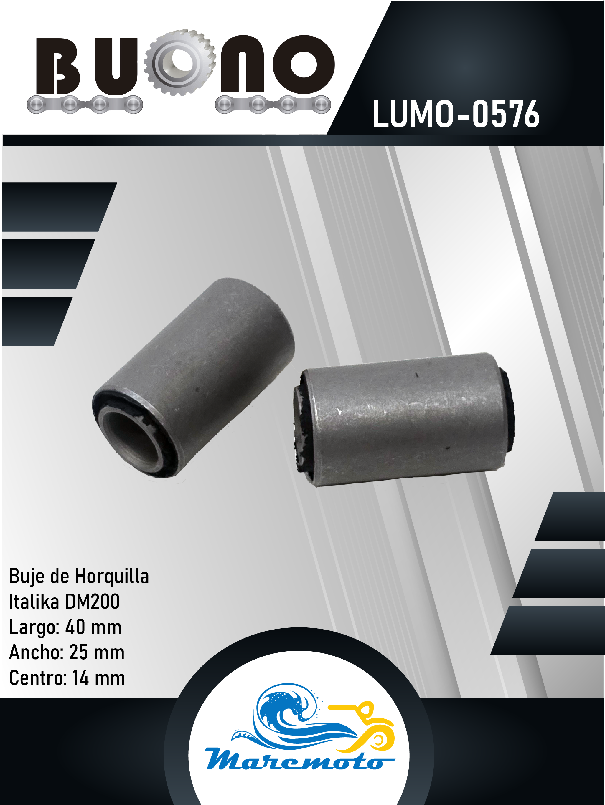 BUJE DE HORQUILLA TRASERA ITALIKA DM200 ANCHO 25 mm, LARGO 40 mm CENTRO 14 mm, JGO 2 PZAS